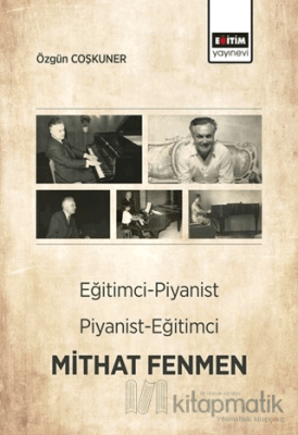 Eğitimci-Piyanist Piyanist-Eğitimci Mithat Fenmen Özgün COŞKUNER