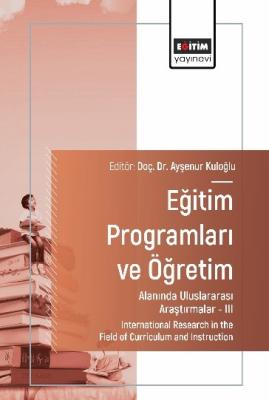 Eğitim Programları ve Öğretim Alanında Uluslararası Araştırmalar-III A