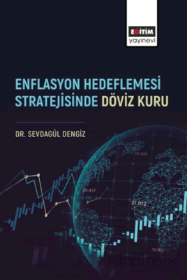 Enflasyon Hedeflemesi Stratejisinde Döviz Kuru Sevdagül Dengiz