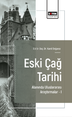 Eski Çağ Tarihi Alanında Uluslararası Araştırmalar –I Kamil Doğancı