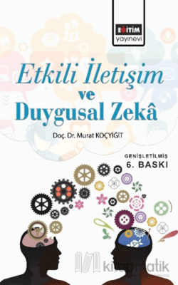 Etkili İletişim ve Duygusal Zeka Murat Koçyiğit