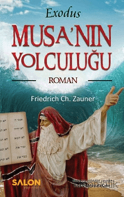 Exodus Musa’nın Yolculuğu Friedrich Ch. Zauner