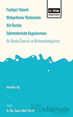 Faaliyet Tabanlı Maliyetleme Yönetiminin Süt Üretim İşletmelerinde Uyg