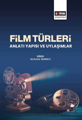 Film Türleri Anlatı Yapısı ve Uylaşımlar Muhsine Sekmen