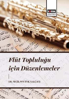 Flüt Topluluğu İçin Düzenlemeler Seçil Soytok Nalçacı