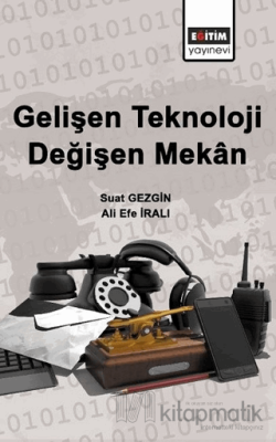 Gelişen Teknoloji Değişen Mekan Ali Efe İralı