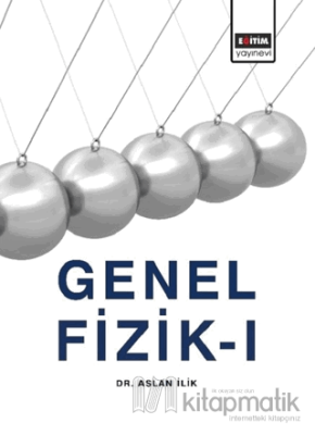 Genel Fizik 1 Aslan İlik