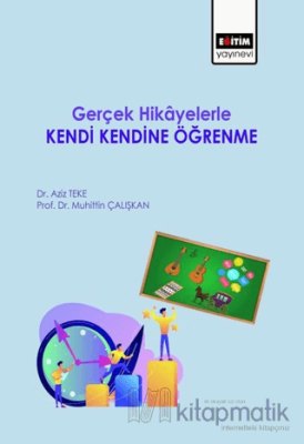 Gerçek Hikayelerle Kendi Kendine Öğrenme Aziz TEKE