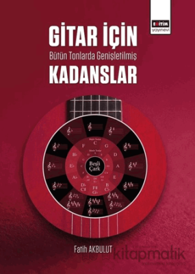 Gitar İçin Bütün Tonlarda Genişletilmiş Kadanslar Fatih Akbulut