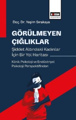 Görülmeyen Çığlıklar: Psikolojik Şiddet Altındaki Kadınlar için Bir Yol Haritası