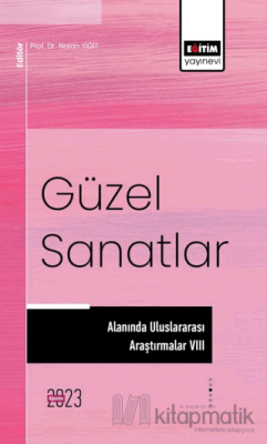 Güzel Sanatlar Alanında Uluslararası Araştırmalar VIII Nalan Yiğit