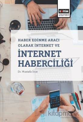 Haber Edinme Aracı Olarak İnternet ve İnternet Haberciliği Mustafa İnc