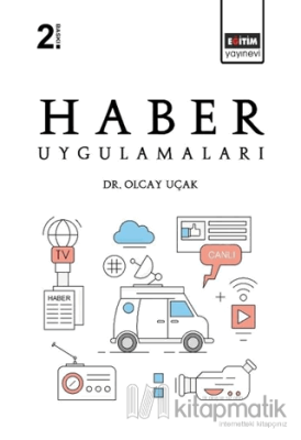 Haber Uygulamaları Olcay Uçak