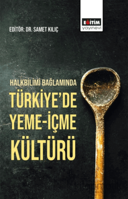 Halkbilimi Bağlamında Türkiye'de Yeme-İçme Kültürü