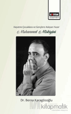 Hayatını Gençlere ve Çocuklara Adayan Yazar Muhammed Mirkiyani Berna K