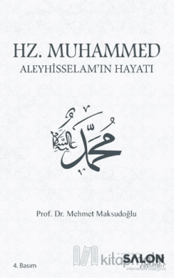 Hz. Muhammed Aleyhisselam’ın Hayatı Mehmet Maksudoğlu