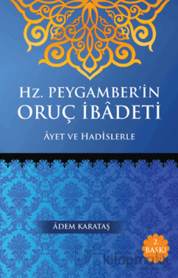 Hz. Peygamber'in Oruç İbadeti Adem Karataş