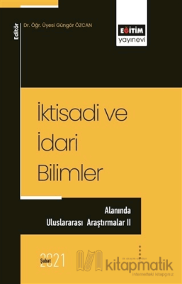 İktisadi ve İdari Bilimler - Alanında Uluslararası Araştırmalar 2 Güng