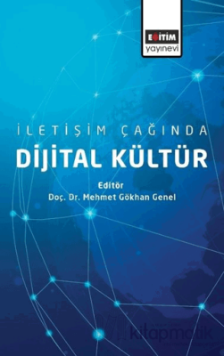 İletişim Çağında Dijital Kültür Mehmet Gökhan Genel