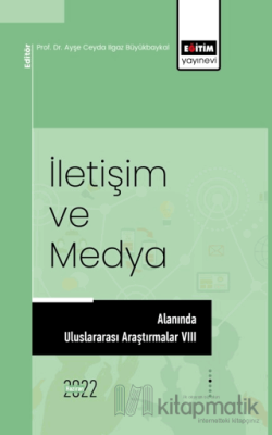 İletişim Ve Medya Alanında Uluslararası Araştırmalar VIII Kolektif