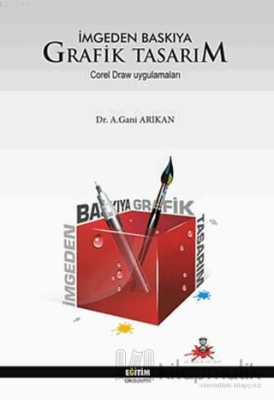 İmgeden Baskıya Grafik Tasarımı Corel Draw Uygulamaları Abdulgani Arık