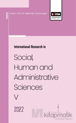 İnternatıonal Research İn Socıal, Human And Admınıstratıve Scıences V