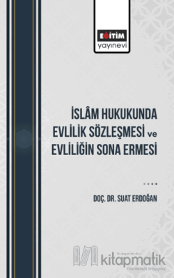 İslam Hukukunda Evlilik Sözleşmesi Ve Evliliğin Sona Ermesi