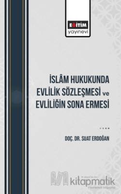 İslam Hukukunda Evlilik Sözleşmesi Ve Evliliğin Sona Ermesi Suat Erdoğ