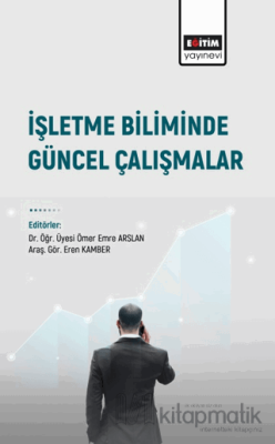 İşletme Biliminde Güncel Çalışmalar Ufuk Aydoğmuş