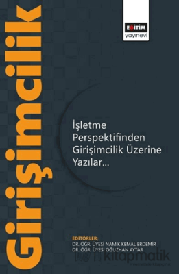 İşletme Perspektifinden Girişimcilik Üzerine Yazılar Namık Kemal Erdem