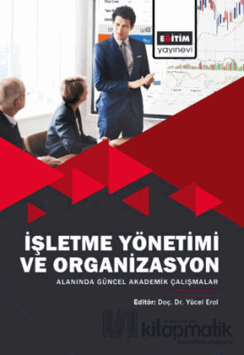 İşletme Yönetimi ve Organizasyon Alanında Güncel Akademik Çalışmalar