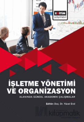 İşletme Yönetimi ve Organizasyon Alanında Güncel Akademik Çalışmalar K