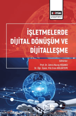 İşletmelerde Dijital Dönüşüm ve Dijitalleşme