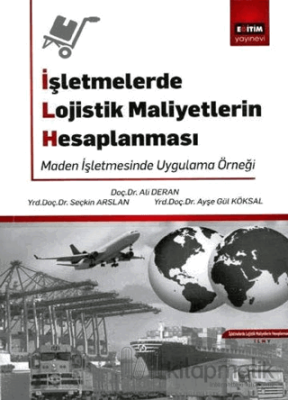 İşletmelerde Lojistik Maliyetlerin Hesaplanması Kolektif