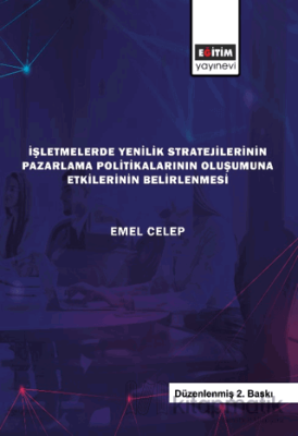 İşletmelerde Yenilik Stratejilerinin Pazarlama Politikalarının Oluşumu