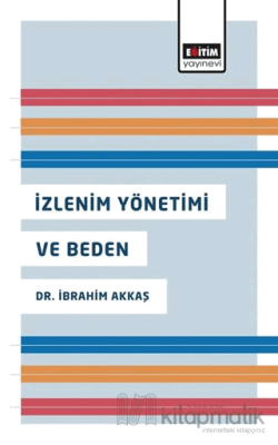 İzlenim Yönetimi ve Beden İbrahim Akkaş