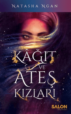 Kağıt ve Ateş Kızları (Ciltli) Natasha Ngan