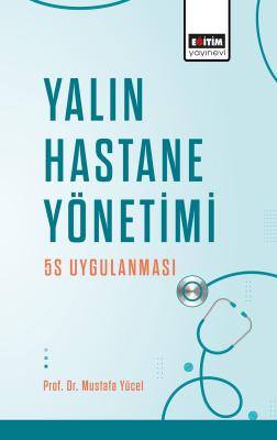 Yalın Hastane Yönetimi: 5S Uygulanması Mustafa Yücel