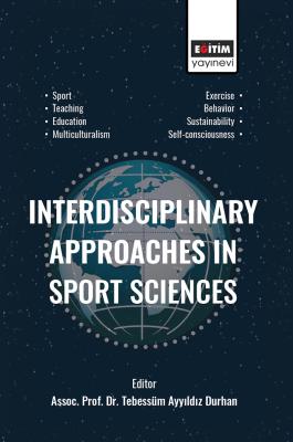 Interdisciplinary Approaches in Sport Sciences Tebessüm Ayyıldız Durha