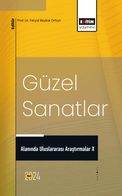 Güzel Sanatlar Alanında Uluslararası Araştırmalar X Feryal Beykal Orhu