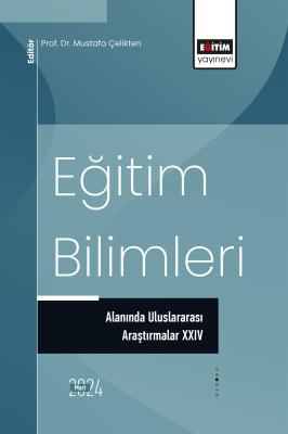 Eğitim Bilimleri Alanında Uluslararası Araştırmalar XXIV Mustafa Çelik