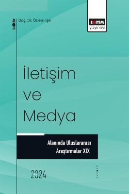 İletişim ve Medya Alanında Uluslararası Araştırmalar XIX Özlem Işık