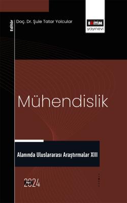 Mühendislik Alanında Uluslararası Araştırmalar XIII Şule Tatar Yolcula