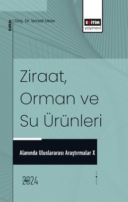 Ziraat, Orman ve Su Ürünleri Alanında Uluslararası Araştırmalar X İsma