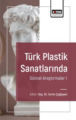 Türk Plastik Sanatlarında Güncel Araştırmalar I Evrim Çağlayan