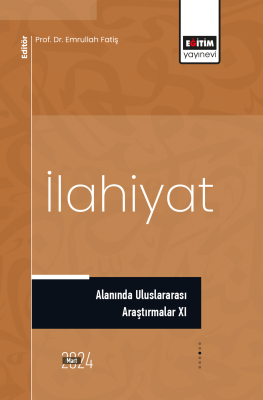 İlahiyat Alanında Uluslararası Araştırmalar XI Emrullah Fatiş