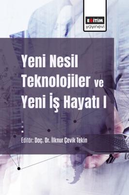 Yeni Nesil Teknolojiler ve Yeni İş Hayatı İlknur Çevik Tekin