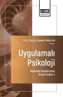 Uygulamalı Psikoloji Alanında Uluslararası Araştırmalar-I