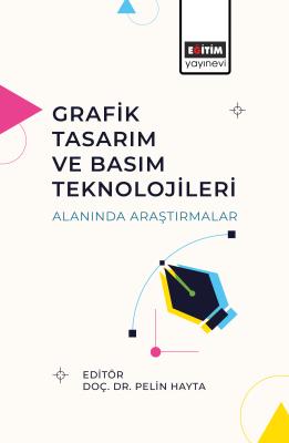 Grafik Tasarım ve Basım Teknolojileri Alanında Araştırmalar Pelin Hayt