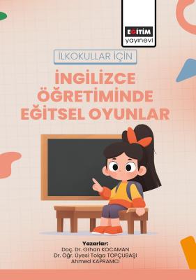 İlkokullar için İngilizce Öğretiminde Eğitsel Oyunlar Orhan Kocaman